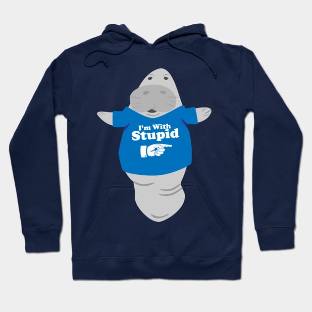 Manatee in Novelty Tee I'm With Stupid Hoodie by Brobocop